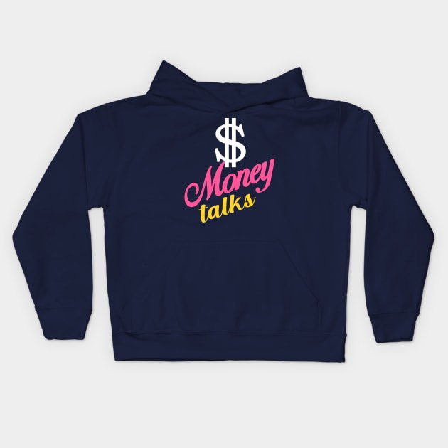 MONEY TALKS Kids Hoodie by NASMASHOP